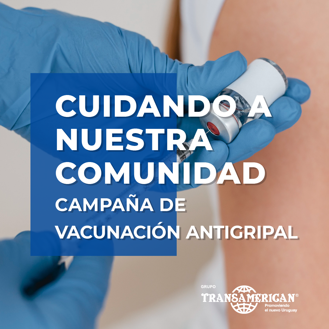 Culminamos la Campaña de Vacunación Antigripal en Transamerican